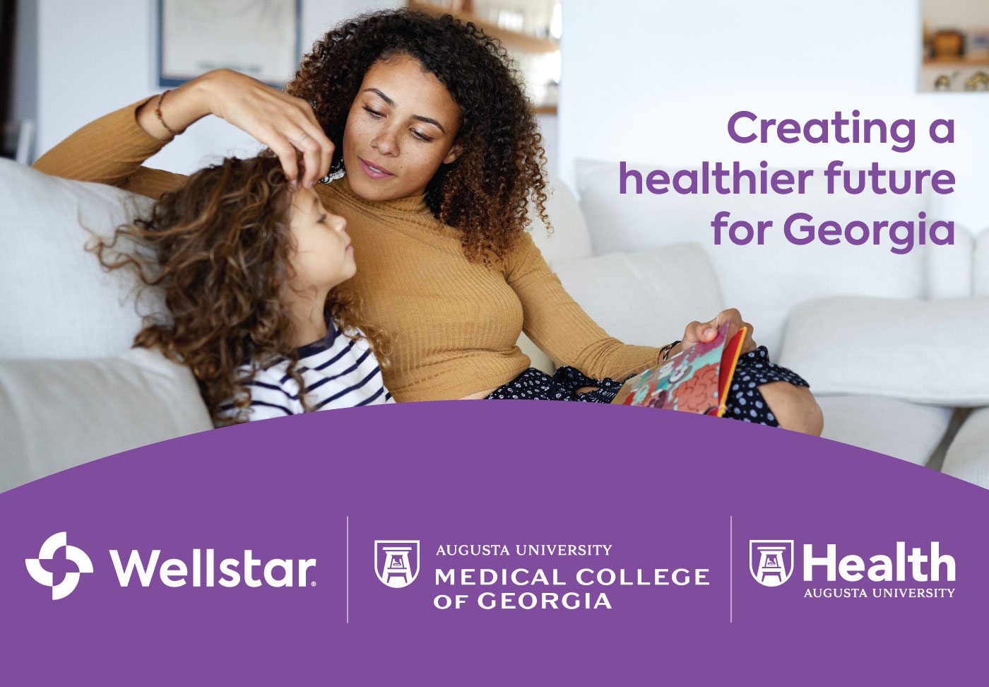 A1 Test Photo of woman and child. Text reads "creating a healthier future for Georgia." Wellstar, Medical College of Georgia and Augusta University Health logos