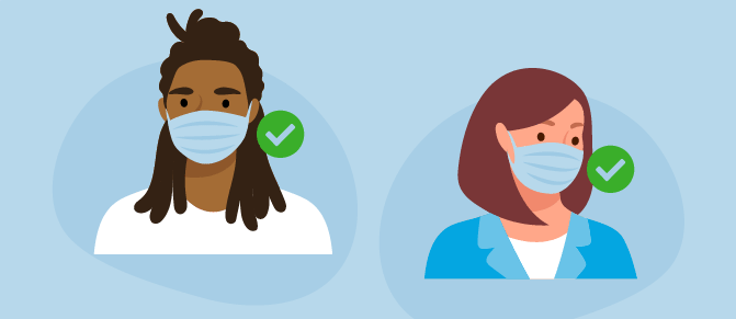 Two people wearing the proper mask to protect from COVID-19.