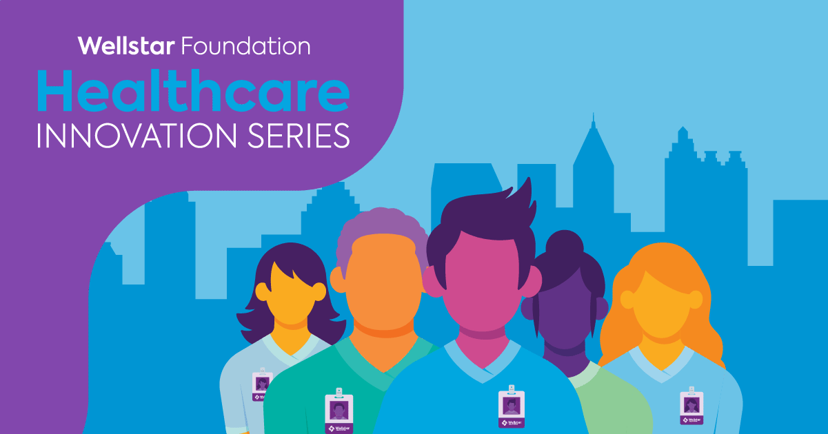 Wellstar Foundation Healthcare Innovation Series Event Addresses