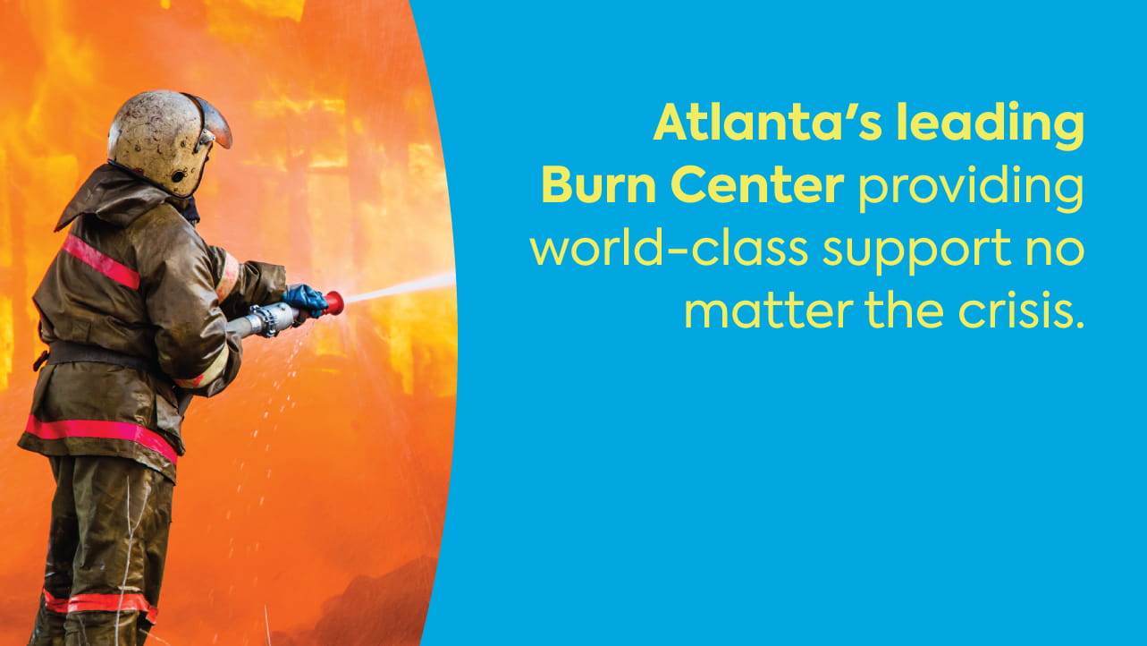 Atlanta's leading Burn Center providing world-class support to matter the crisis