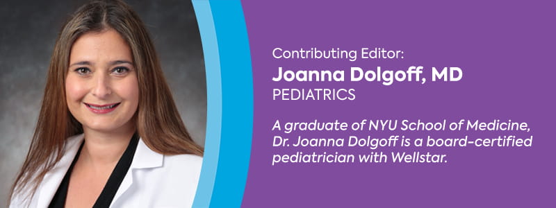 Photo of Dr. Joanna Dolgoff. Text reads "Joanna Dolgoff, MD, pediatrics. Dr. Joanna Dolgoff is a board-certified pediatrician with Wellstar."